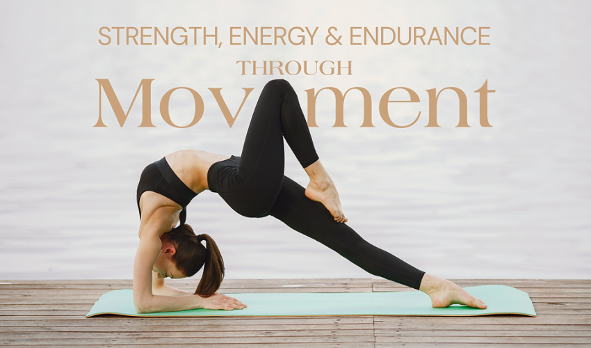 Build Strength, Energy, and Endurance Through Movement